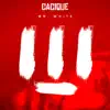 Cacique - Mr. White - Single